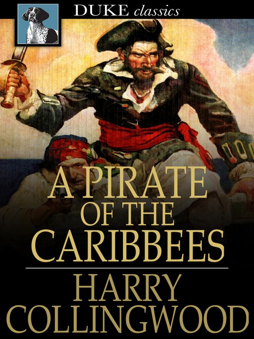 Title details for A Pirate of the Caribbees by Harry Collingwood - Wait list